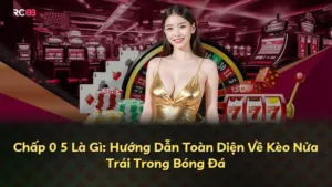 Kèo Chấp 0.5 Là Gì: Hướng Dẫn Cá Cược Nửa Trái Toàn Diện