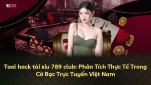 Tool Tài Xỉu 789 Club: Phân Tích Toàn Diện Cho Người Chơi Việt Nam
