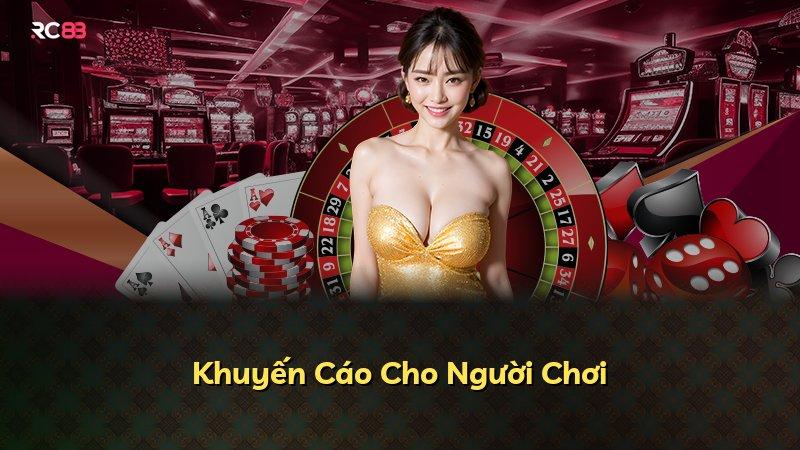 Khuyến Cáo Cho Người Chơi